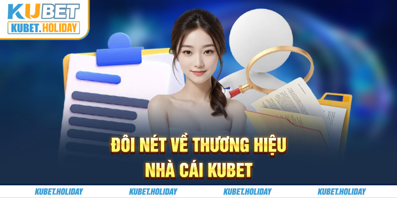 Tổng quan về nhà cái uy tín Kubet